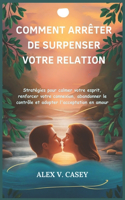 Comment Arrêter de Surpenser Votre Relation