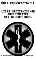 Überlebensprotokoll. Liste der Medikamente mit Beschreibungen.: ([De] Echtes Überlebenshandbuch)