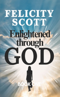 Enlightened through GOD