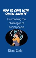 How to Cope with Social Anxiety