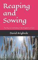 Reaping and Sowing: The Key to manifesting in the Kingdom of God