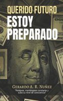 Querido futuro estoy preparado: Relájese, manténgase constante y suba su nivel de consciencia