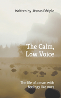 Calm, Low Voice