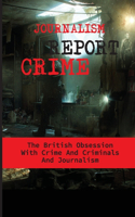 Journalism Crime Report