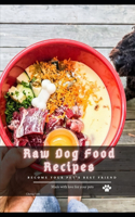 Raw Dog Food Recipes: become your pet's best friend