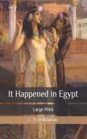 It Happened in Egypt: Large Print