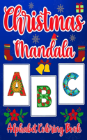 Christmas Mandala Alphabet Coloring Book: Stress Relief Christmas Mandala Alphabet Coloring Book For adults, girls and Kids