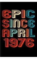 Epic Since April 1976: Perfect Birthday Gift for 44 Year Old Men and Women