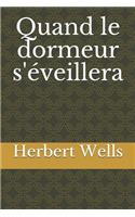 Quand le dormeur s'éveillera