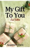 My Gift To You