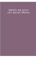 Briefe an Dich von deiner Mama: Erinnerungsbuch für Dein Baby - Motiv: Lila