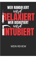 Wer randaliert wird relaxiert, wer diskutiert wird intubiert. - Wein Review