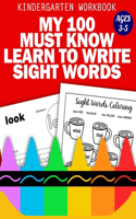 My 100 Must Know Learn to Write Sight Words Kindergarten Workbook Ages 3-5