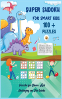 Super Sudoku for Smart Kids: Through 100 Sudoku 4x6 from Effortless Hard