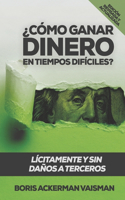 ¿Cómo Ganar Dinero En Tiempos Difíciles?