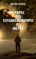 O Papel Do Estabelecimento de Metas: (A Cultura Do Valor)