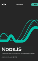 NodeJS: A Hands-On Guide to Building Web Applications in JavaScript, 2nd Edition