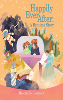 Happily Ever After: A Bedtime Story