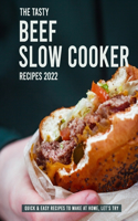 The Tasty Beef Slow Cooker Recipes 2022