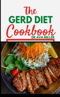 Gerd Diet Cookbook: The Perfect Cookbook Guide to Healing Acid Reflux and Gerd (Over 30 recipes)