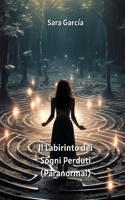 Il Labirinto dei Sogni Perduti (Paranormal)