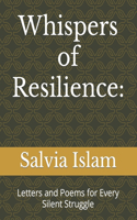 Whispers of Resilience: Letters and Poems for Every Silent Struggle