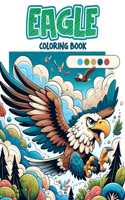 Eagle coloring book: Soar with the Majestic Eagles through, Great for Fans of Wildlife and Majestic Bird.colouring For Adult