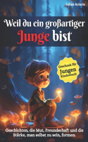 Weil du ein großartiger Junge bist