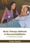 Music Therapy Methods in Neurorehabilitation: A Clinician's Guide