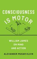 Consciousness Is Motor