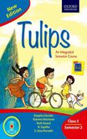 Tulips (New Edition) Class 5 Semester 2 Paperback â€“ 1 January 2018