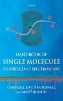 Handbook of Single Molecule Fluorescence Spectroscopy