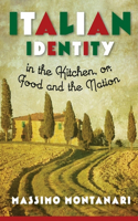 Italian Identity in the Kitchen, or Food and the Nation