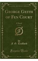 George Geith of Fen Court, Vol. 2 of 2: A Novel (Classic Reprint)