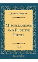 Miscellaneous and Fugitive Pieces, Vol. 2 (Classic Reprint)
