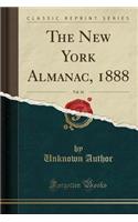 The New York Almanac, 1888, Vol. 16 (Classic Reprint)