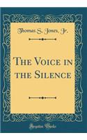 The Voice in the Silence (Classic Reprint)