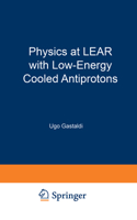 Physics at Lear with Low-Energy Cooled Antiprotons