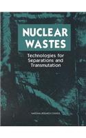 Nuclear Wastes: Technologies for Separations and Transmutation