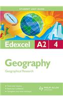 Edexcel A2 Geography: Geographical Research: Unit 4: Edexcel A2 Geography Student Guide: Unit 4