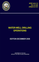 Water-Well Drilling Operations - (NTRP 4-04.2.13), (FM 3-34.469), (AFMAN 32-1072)