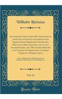 Allgemeines Deutsches Bücher-Lexicon, oder Vollständiges Alphabetisches Verzeichniß Derjenigen Schriften, Welche in Deutschland und in den Angrenzenden, mit Deutscher Sprache und Literatur Verwandten Ländern Gedruckt Worden Sind, Vol. 12: Die von 1