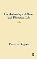 The Archaeology of Slavery and Plantation Life