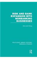 Risk and Bank Expansion into Nonbanking Businesses (RLE: Banking & Finance)