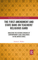 The First Amendment and State Bans on Teachers' Religious Garb