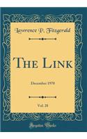 The Link, Vol. 28: December 1970 (Classic Reprint): December 1970 (Classic Reprint)