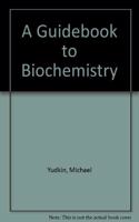 Guidebook to Biochemistry