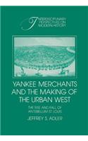 Yankee Merchants and the Making of the Urban West