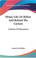 Mimic Life; Or Before And Behind The Curtain