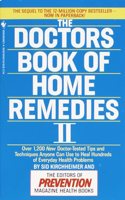 Doctors Book of Home Remedies II: Over 1,200 New Doctor-Tested Tips and Techniques Anyone Can Use to Heal Hundreds of Everyday Health Problems